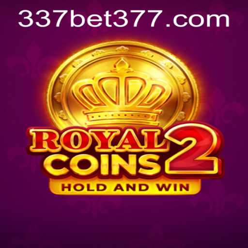 Exploring the Thrills of RoyalCoins2 and 337bet PH Login